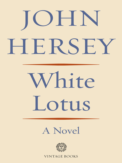 Title details for White Lotus by John Hersey - Available